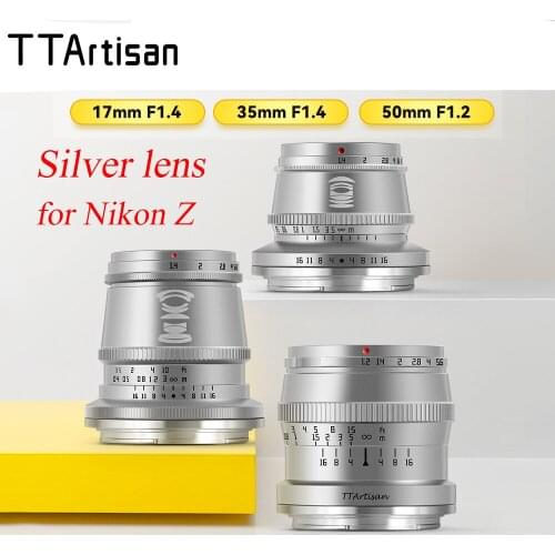 TTArtisan 50mm F1.2 17mm F1.4 35mm F1.4 APS-C Manual Focus Silver Camera Lens for Nikon Z mount Z50 Z6 Z6II Z7 ZFC Mirrorless