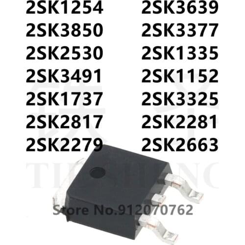 10PCS 2SK1254 2SK3639 2SK3850 2SK3377 2SK2530 2SK1335 2SK3491 2SK1152 2SK1737 2SK3325 2SK2817 2SK2281 2SK2279 2SK2663 TO-252