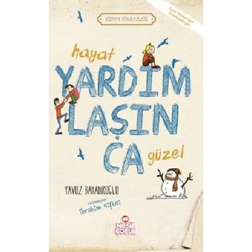 Life Yardımlaşınca Beautiful Yavuz Bahadıroğlu Generation Childrens Publications
