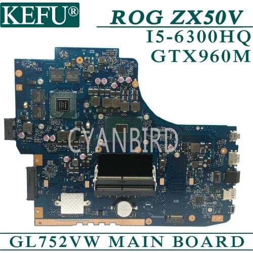 KEFU GL752VW original mainboard for ASUS ROG ZX70V GL752VL GL752V with I5-6300HQ GTX960M Laptop motherboard