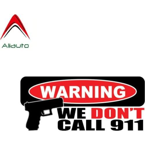 Aliauto Warning Car Sticker Warning We Dont Call 911 Gun Decal Accessories PVC for Leon Opel Astra H Jdm Vw Qashqai,14cm*6cm