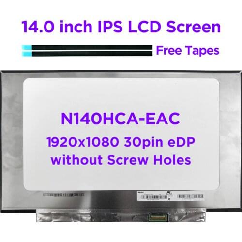 14.0" IPS Laptop LCD Screen N140HCA-EAC C2 B140HAN04.0 B140HAN04.1 B140HAN04.5 LED Matrix Display Panel FHD 1920x1080 30pins eDP