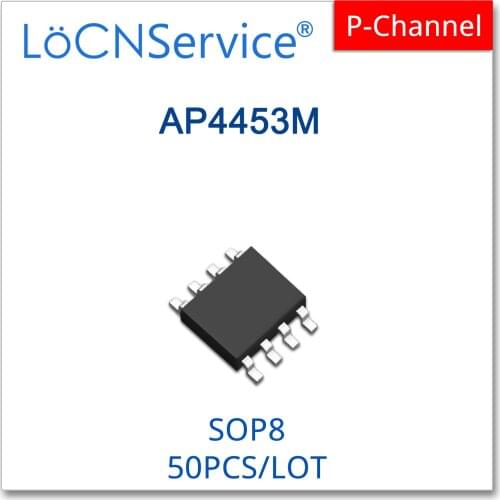 LoCNService 50PCS 500PCS AP4453M SOP8 P-CHANNEL 4453M High quality