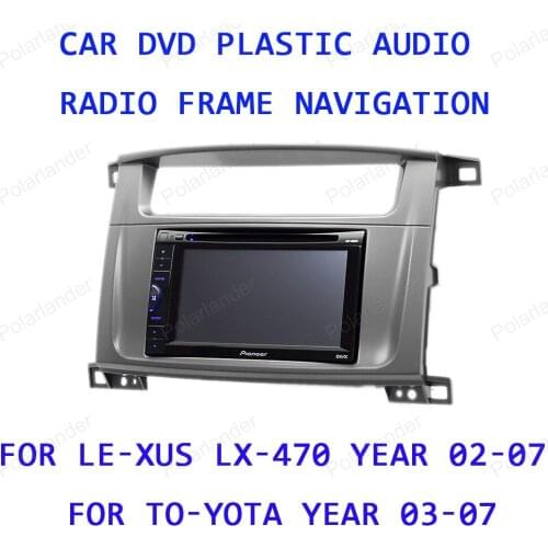 Car audio conversion surface frame 2-DIN for LE-XUS LX-470 year 02-07 for TO-YOTA Land -Cruiser -100 year 03-07 free shipping