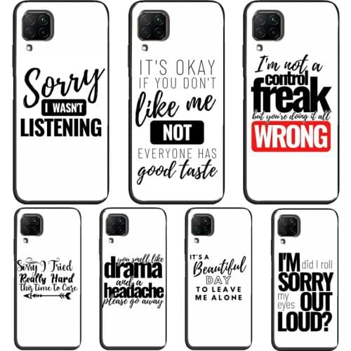 SARCASM BAD QUOTES ADULT ATTITUDE JOKES Case For Huawei P Smart 2019 Nova 5T P30 P40 P20 Pro Mate 10 20 Lite Honor 10i 8A 8X 9X