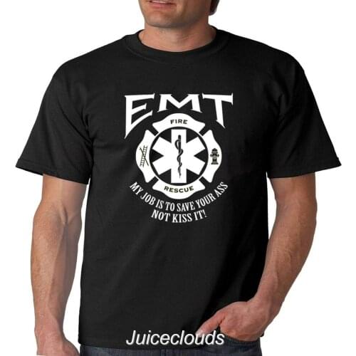My Job Is To Save Your Ass Not Kiss It. EMS EMT Paramedic T-Shirt. Summer Cotton Short Sleeve O-Neck Mens T Shirt New S-3XL