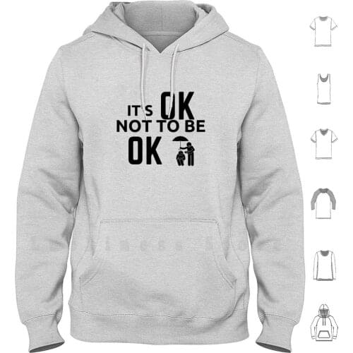 Its Ok Not To Be Ok hoodies long sleeve Its Okay Ok It Is Not Not Okay Not Ok Its Okay Not To Be Okay Its Ok Not To