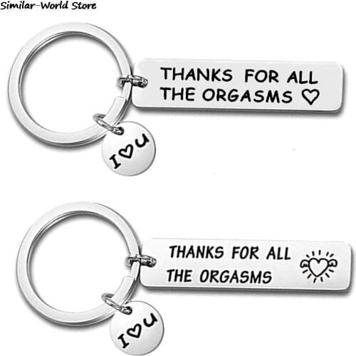 1pc Thank For All The Orgasms I Love You Key Ring Couple Keychain Car Keyrings Gifts