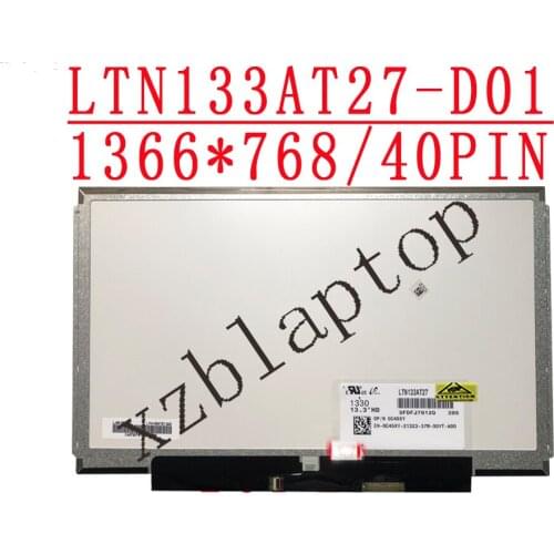 13.3inch1366*768 40pins Laptop LED Screen LTN133AT27 fit CLAA133WA01A B133XW03 B133XW01 V.0 B133XW01 V.1 LP133WH2-TLM4