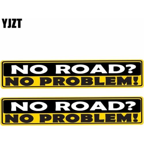YJZT 2X 15.2CM*3CM Warning NO ROAD? NO PROBLEM! PVC Decal Car Sticker 12-0311