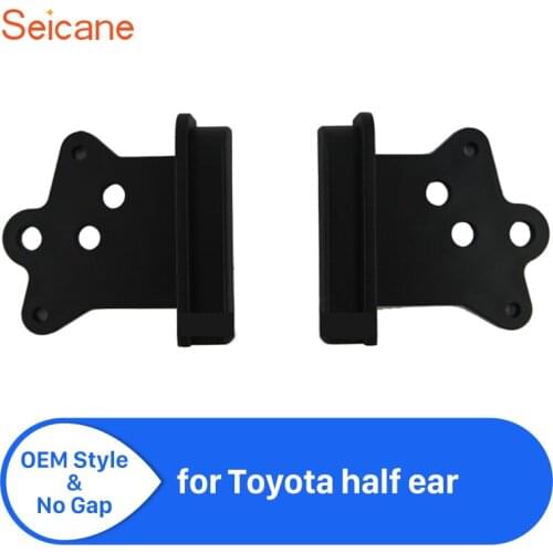 Seicane Cheap Universal One Din Car Radio interface Panel Fascia Stereo Install CoverPlate Frame Dash Kit for Toyota Half Ear