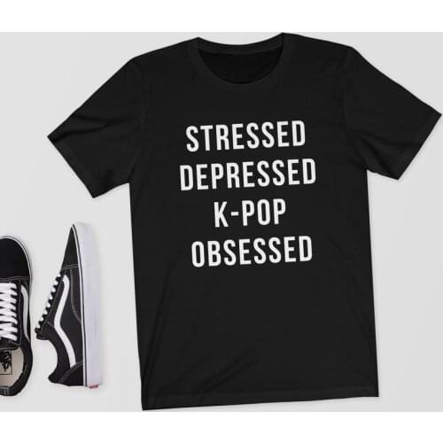 Skuggnas New Arrival Stressed Depressed K-Pop Obsessed - T-Shirt Aesthetic Tees Aesthetic Clothing K-Pop Shirt Drop Shipping