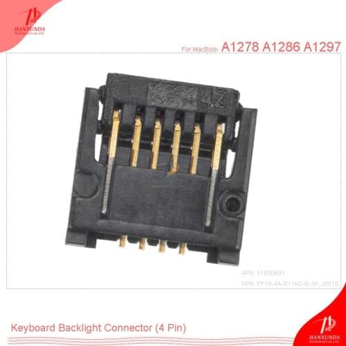 Keyboard backlight Connector replacement for Macbook A1278 A1286 A1297 FF18-4A-R11AD-B-3H 4pin connector on logic board