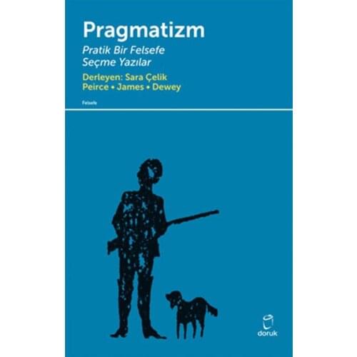 Practical Philosophy Of pragmatism Peirce-James-Dewey Climax Publications (TURKISH)