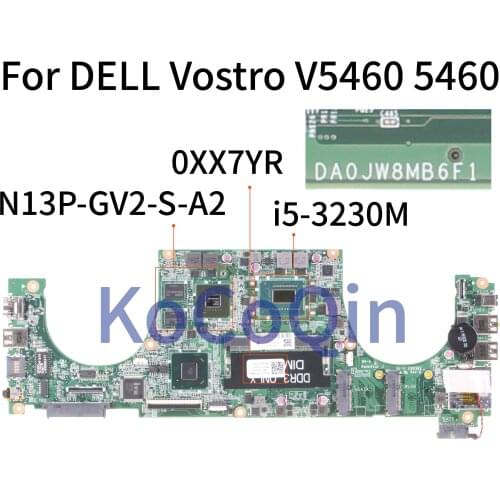 KoCoQin Laptop motherboard For DELL Vostro 5460 V5460 Core SR0WX I5-3230M Mainboard DA0JW8MB6F1 CN-0XX7YR 0XX7YR N13P-GV2-S-A2