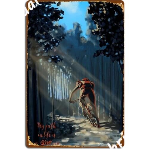 My Path In Life Is A Dirt One Metal Sign Wall Mural Funny Plaques Club Bar Tin Sign Poster
