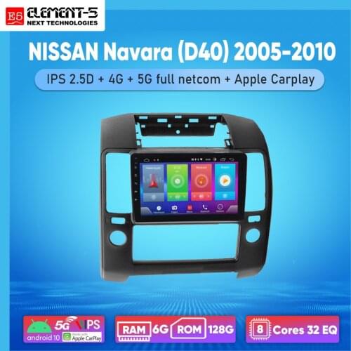 ELEMENT-5 10" 2G+32G Android 10 4G WIFI RDS DSP Car Radio For NISSAN Navara (D40) 2005-2010 Navigation GPS