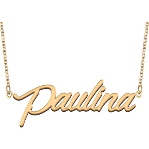 Paulina Name Necklace for Women Stainless Steel Jewelry 18k Gold Plated Nameplate Pendant Femme Mother Girlfriend Gift