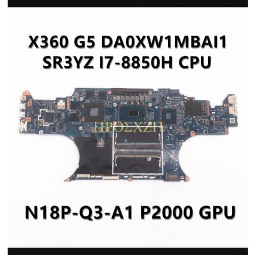 High quality For HP ZBOOK X360 G5 DA0XW1MBAI1 with SR3YZ I7-8850H CPU N18P-Q3-A1 P2000 GPU Laptop motherboard100% full Tested