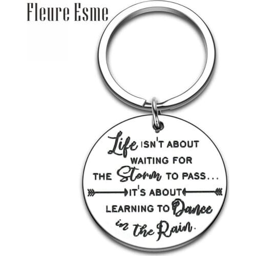Encouragement Keychain Gifts for Women Men Teenage Girls Boys Dance In The Rain Motivational Keyring for Him Her Son Daughter