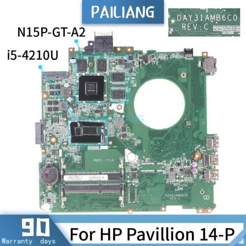 PAILIANG Laptop motherboard For HP Pavillion 14-P Mainboard DAY31AMB6C0 Core SR1EF i5-4210U N15P-GT-A2 TESTED DDR3
