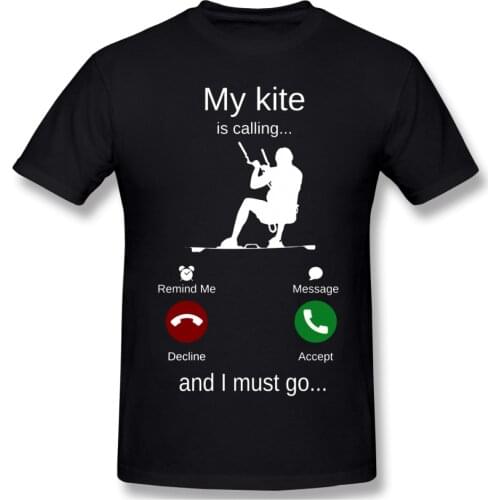 My Kite Is Calling And I Must Go Kitesurf T Shirt Big Size O-neck Cotton Custom Short Sleeve Shirt Men