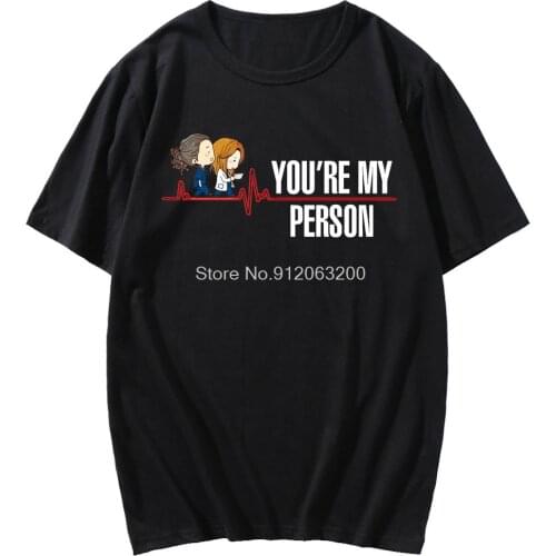 Cartoons Greys Anatomy Short Sleeve You're My Person T-shirt Mens Oversized Hip Hop T Shirt Unisex Basic Korean Fashion Tshirt