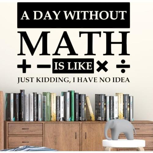 Mathematics Vinyl Wall Sticker A Day Without Math Wall Decal Funny Quote Home Decoration For School Classroom Kids Bedroom Y858