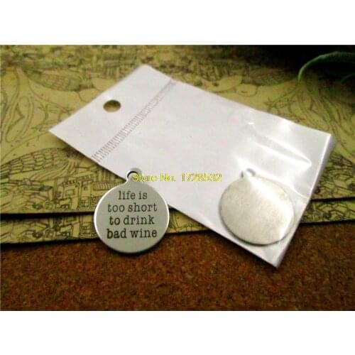 10pcs-stainless steel Charms "Life Is Too Short To Drink Bad Wine " Charms Pendants for necklace/bracelet/keychain DIY jewelry