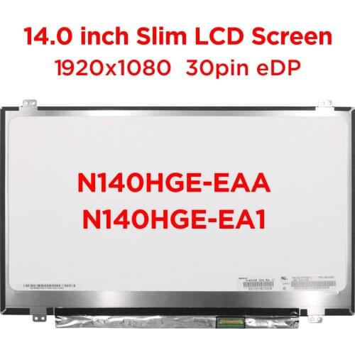 14.0 inch LCD Laptop Screen N140HGE-EAA fit B140HTN01.4 HB140FH1-401 N140HGE-EA1 N140HGE-EBA LED Display 1920x1080 30pins eDP