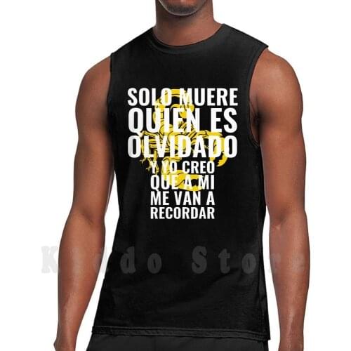 Solo Muere Quien Es Olvidado. Y Yo Creo Que A Mi Me Van A Recordar | Zulema Zahir Tank Tops Vest 100% Cotton Locked Up