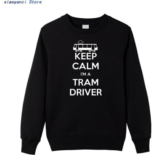 KEEP CALM I'M A TRAM DRIVER Bus Creative Funny sweatshirts Men Cotton sportswear pullovers joggers hoodies