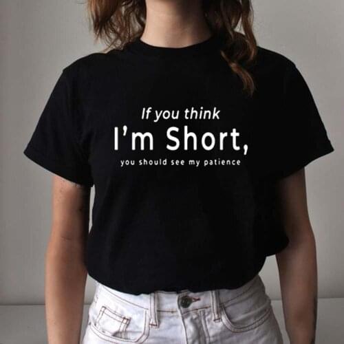 If You Think I'm Short,you Should See My Patience Women Tshirt Womens Short Sleeve Tops Aesthetic Streetwear Funny T Shirts