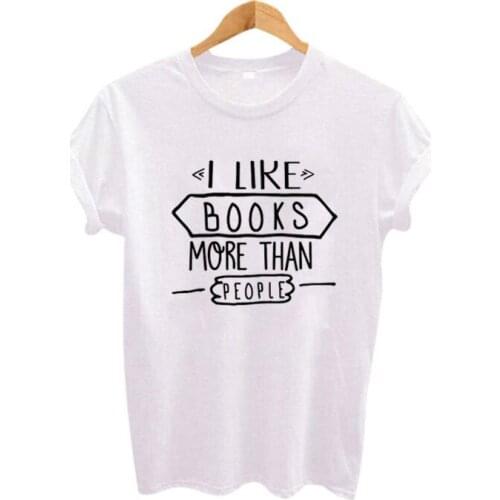 Hipster Harajuku Tumblr Saying T Shirt Women Tops Tee Shirt I LIKE Book More Than People Letter Print Funny t shirts Summer