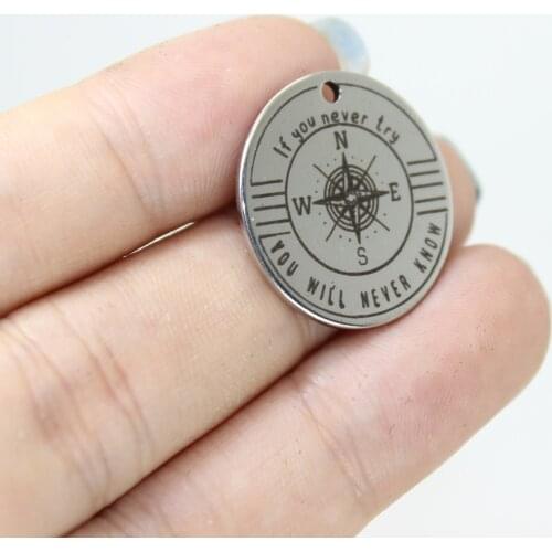 8Pcs/Lot-- Compass Charm Stainless Steel Laser Engraved 22mm If You Never Try Disc Message Pendant For Diy Jewelry Making