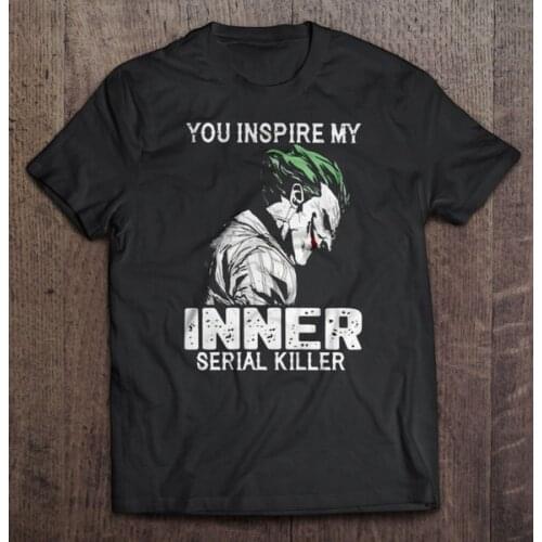 You inspire my Inner serial Killer - Joker - T-shirts