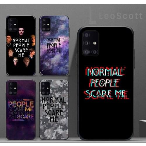 Normal People Scare Me Phone Case For Samsung A32 A51 A52 A71 A50 A12 A21S S10 S20 S21 Plus Fe Ultra