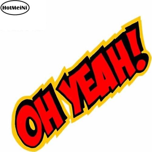 HotMeiNi 13cm x 12.5cm For OH YEAH Cartoon Car Sticker Motorcycle Surfboard Personality Occlusion Scratch High Quality Decal