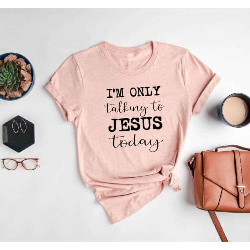 I'm Only Talking To Jesus Shirt Religion Christian Believe Faith slogan quote church women fashion unisex tees religion tops