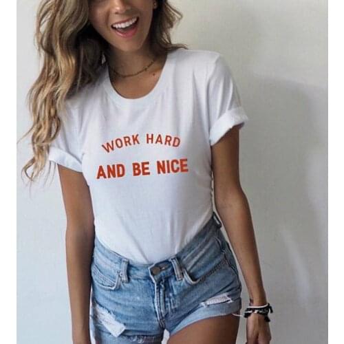 Work Hard And Be Nice Red Letter Print T-Shirt Women Funny Tumblr Cotton t shirt Summer Style Outfit Tops tees tshirt