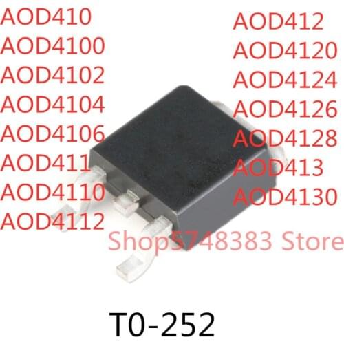 10PCS AOD410 AOD4100 AOD4102 AOD4104 AOD4106 AOD411 AOD4110 AOD4112 AOD412 AOD4120 AOD4124 AOD4126 AOD4128 AOD413 AOD4130 TO-252