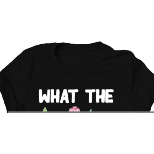 What The Fucculent Plant Print T Shirt Women Short Sleeve O Neck Loose Tshirt 2020 Summer Women Tee Shirt Tops Camisetas Mujer