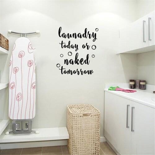 Family laundry Wall Sticker today or naked tomorrow Wall Decal Mural Vinyl For Bathroom Laundry Room Wall Decals Vinyl ov744