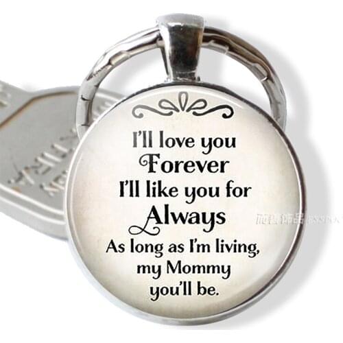Fashion I'll Love You Forever, Motherly Love Quote Glass Keychain Love Jewelry Bag Pendant Key Ring Gift Mothers Day Daughter
