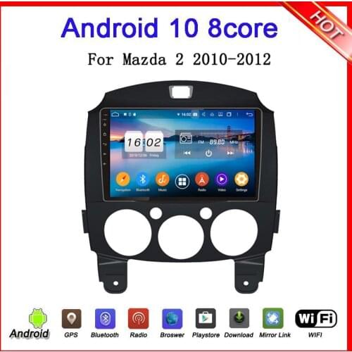 9inch Octa core android 10 car dvd multimedia player for mazda2 2010 2011 2012 car gps navigation 4g ram 64g rom wifi DSP