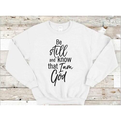 ZBBRDD Be Still and Know that I am God Crewneck Women Sweatshirt Christian Religion Pullover Long Sleeve Top Shirt Drop shipping