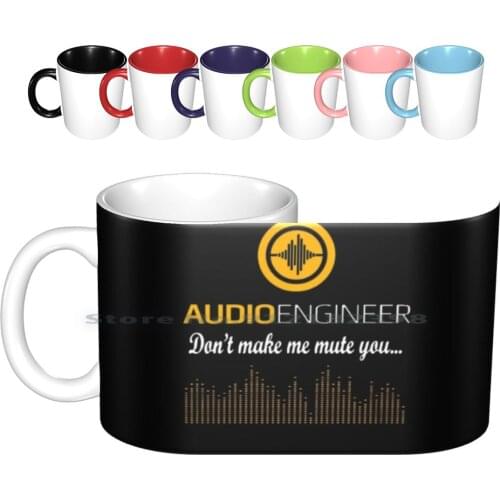 Engineer Dont Make Me Mute You Ceramic Mugs Coffee Cups Milk Tea Mug Engineer Sound Guy Engineer Job Sound Engineer Soundman I