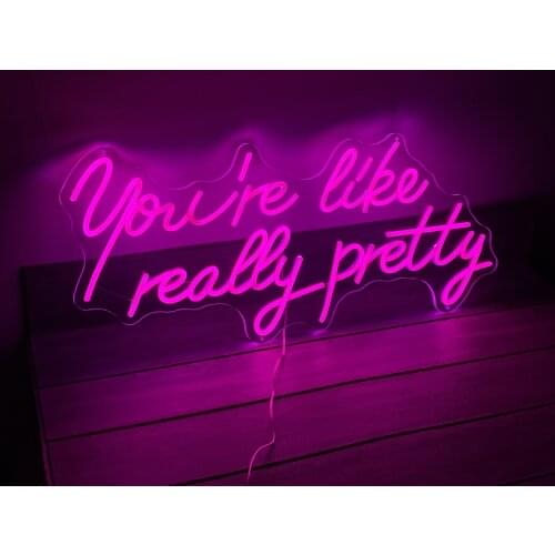 You're Like Really Pretty Neon Sign Light LED Wall Hanging Acrylic Indoor Outdoor Home Bedroom Shop Wedding Decoration Party