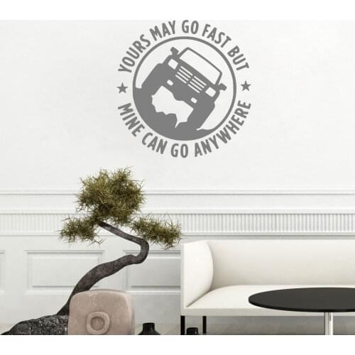 Car sticker YOURS MAY GO FAST MINE CAN GO ANYWHERE Stikers Motorcycle Decals vinyl window wall Decals car styling DW10360
