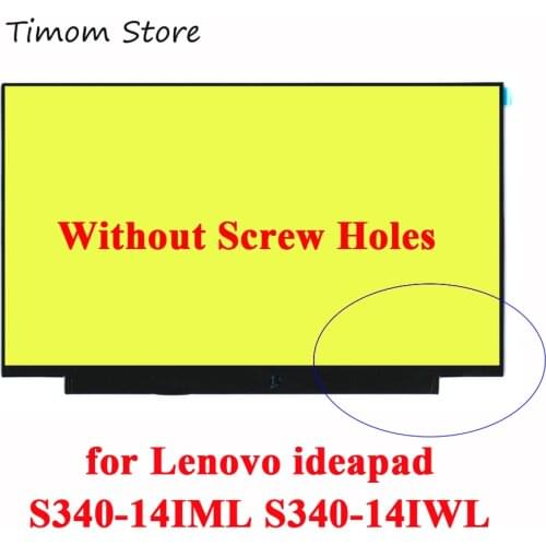 For Lenovo ideapad S340-14IML 81N9 S340-14IWL 81N7 S340 14 Notebook Screen HD 1366*768 FHD 1920*1080 30 pins Without Screw Holes